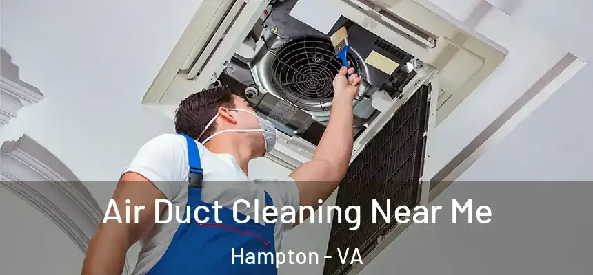 Air Duct Cleaning Near Me Hampton - VA
