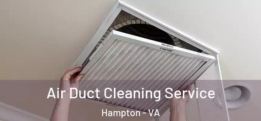 Air Duct Cleaning Service Hampton - VA