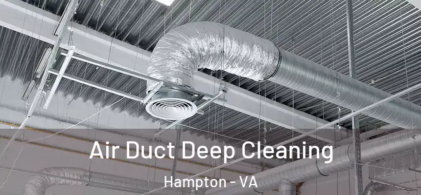 Air Duct Deep Cleaning Hampton - VA