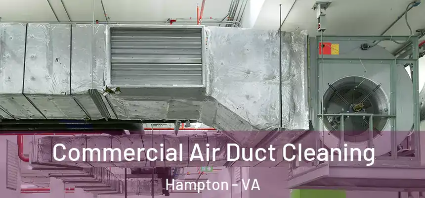 Commercial Air Duct Cleaning Hampton - VA
