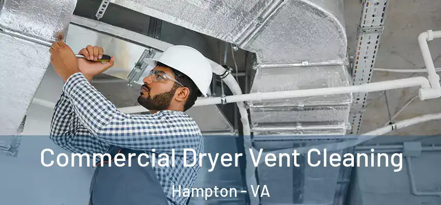 Commercial Dryer Vent Cleaning Hampton - VA