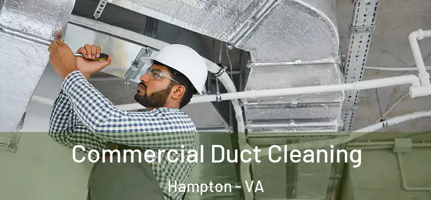 Commercial Duct Cleaning Hampton - VA