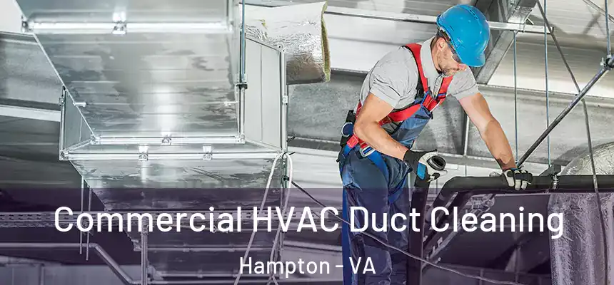 Commercial HVAC Duct Cleaning Hampton - VA