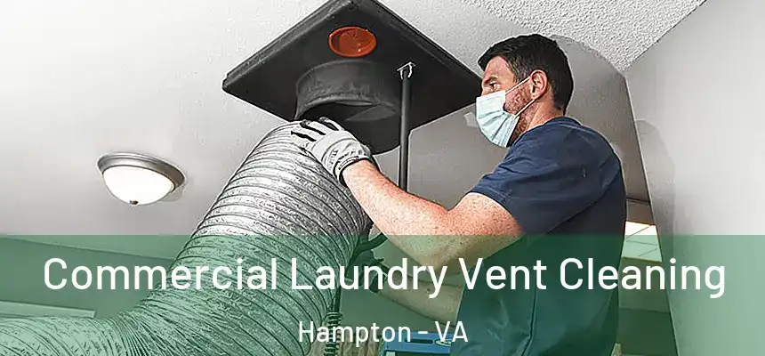 Commercial Laundry Vent Cleaning Hampton - VA