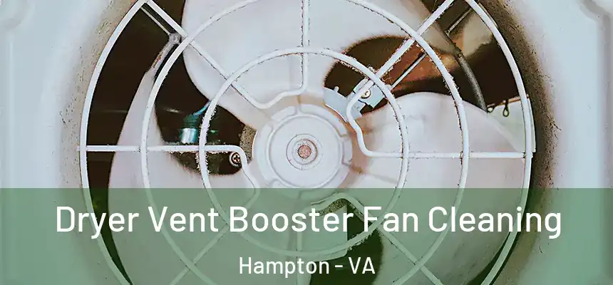 Dryer Vent Booster Fan Cleaning Hampton - VA
