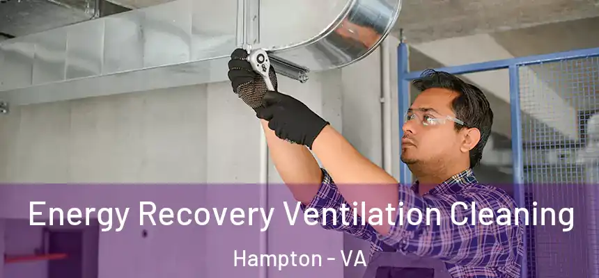 Energy Recovery Ventilation Cleaning Hampton - VA