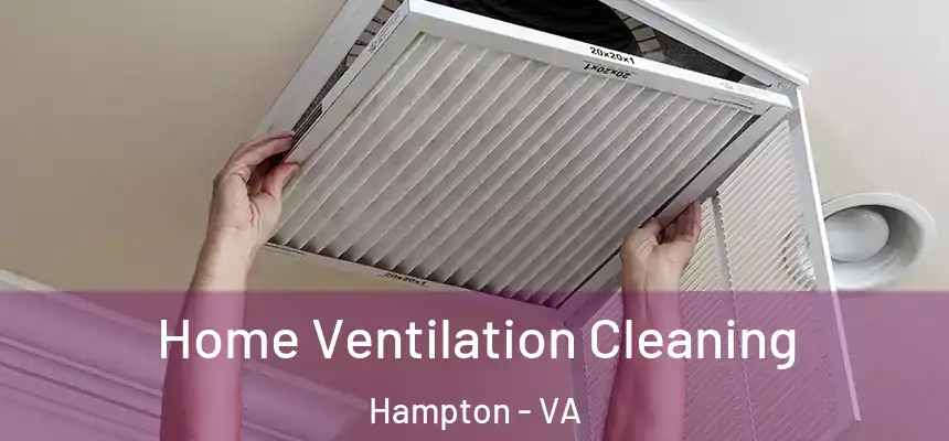 Home Ventilation Cleaning Hampton - VA