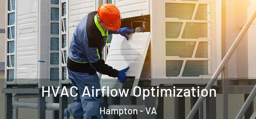  HVAC Airflow Optimization Hampton - VA