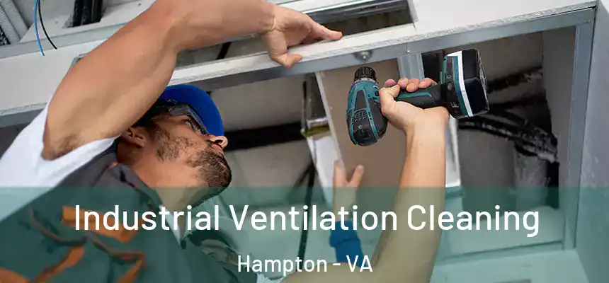 Industrial Ventilation Cleaning Hampton - VA