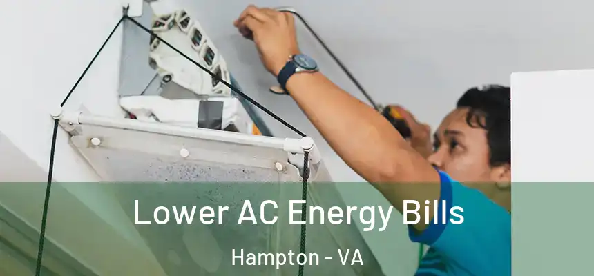 Lower AC Energy Bills Hampton - VA