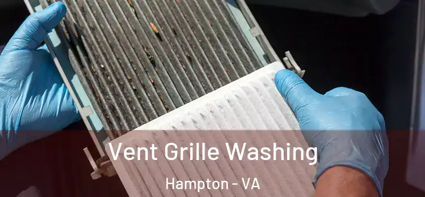 Vent Grille Washing Hampton - VA