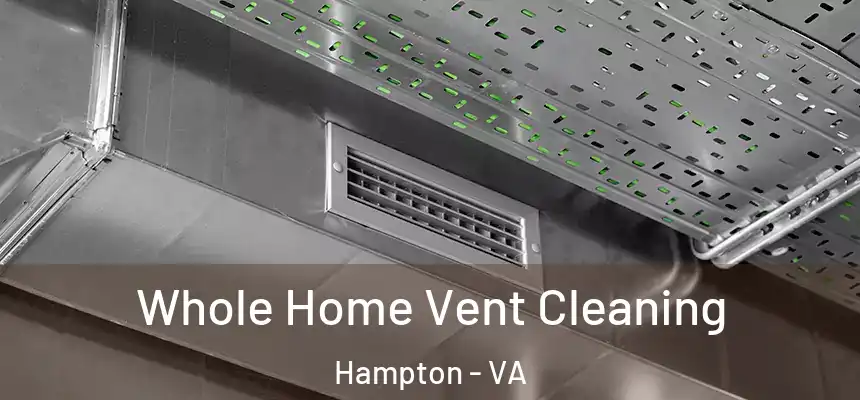 Whole Home Vent Cleaning Hampton - VA